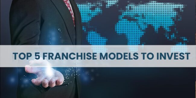 5 franchise model to invest top 5 franchise models to invest