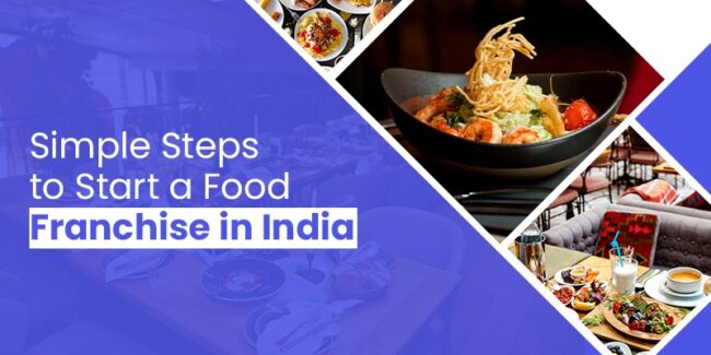 steps to start franchise in india steps to start food franchise in india