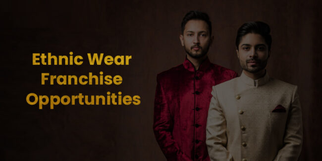 Ethnic Wear Franchise Opportunities